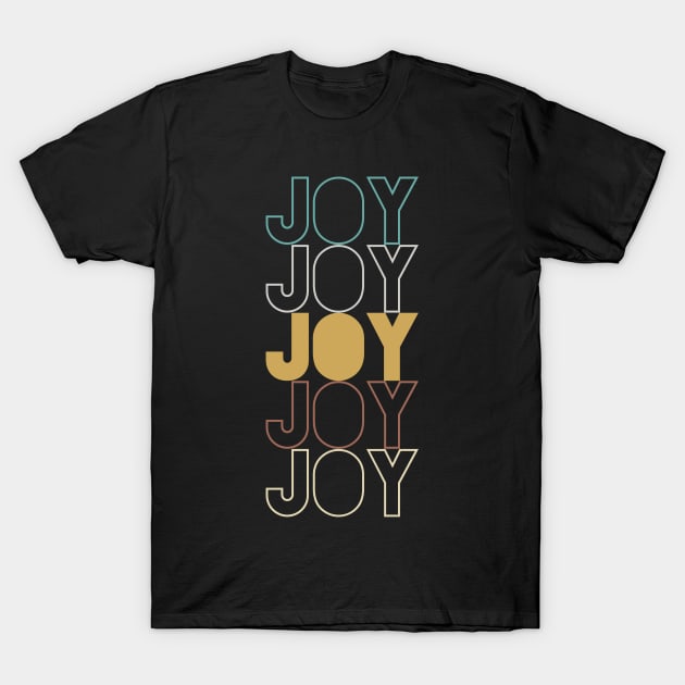 Joy T-Shirt by Hank Hill